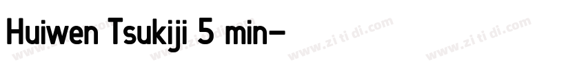 Huiwen Tsukiji 5 min字体转换